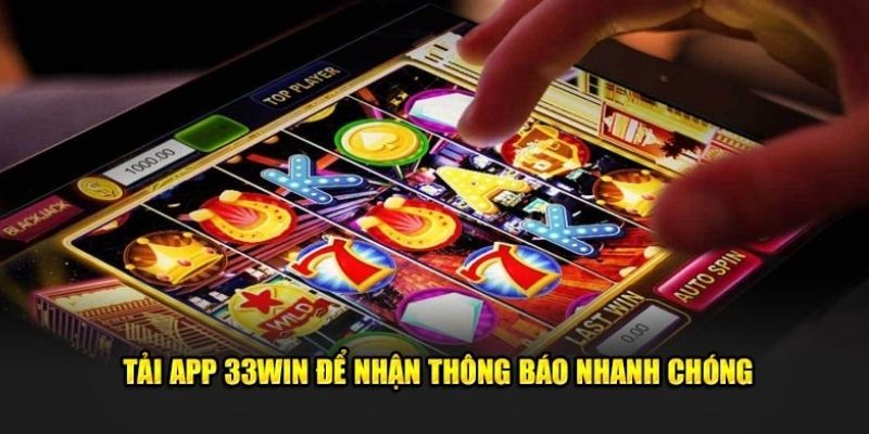 App nền tảng sân chơi 33WIN phiên bản mới nhất 2025