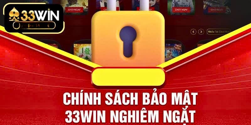 Chính sách bảo mật chia sẻ dữ liệu người chơi tại 33WIN