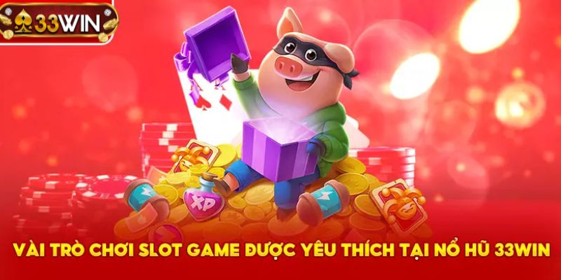Một vài sảnh game slot tại 33WIN